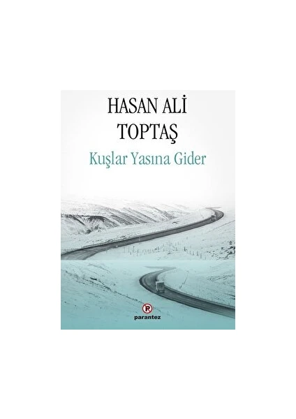 Kuşlar Yasına Gider - Hasan Ali Toptaş