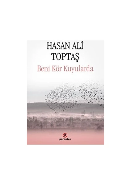 Beni Kör Kuyularda - Hasan Ali Toptaş