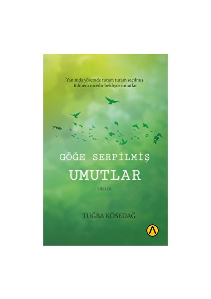 Göğe Serpilmiş Umutlar - Tuğba Kösedağ