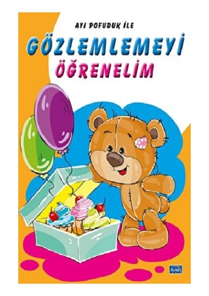 Ayı Pofuduk İle Gözlemlemeyi Öğrenelim