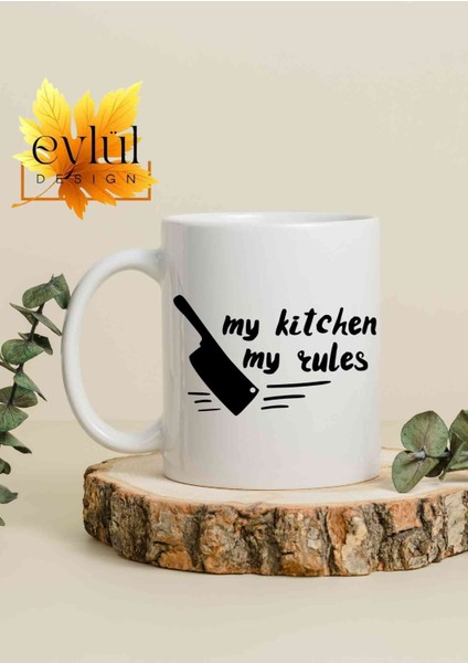 Mutfak Temalı My Kitchen My Rules Yazılı Özel Tasarım Baskılı Kupa Bardak