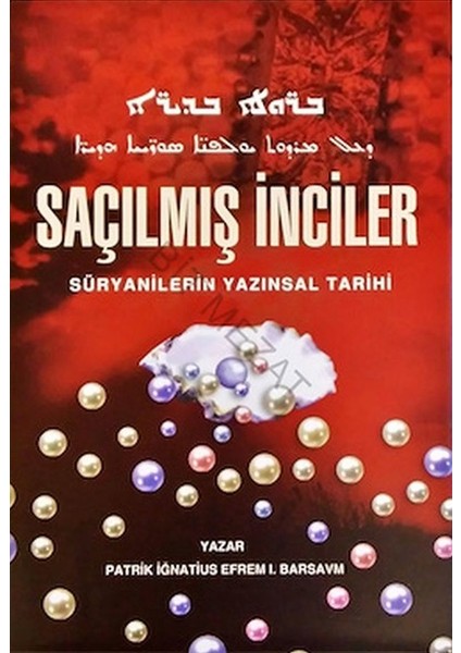 Saçılmış Inciler Süryanilerin Yazınsal Tarihi (Ciltli)