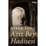Can Yayınları Aziz Bey Hadisesi - Ayfer Tunç