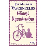 Güneşi Uyandıralım - Jose Mauro De Vasconcelos