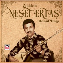 Neşet Ertaş - Zahidem / Gönül Dağı - Plak