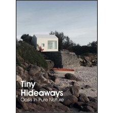 Tiny Hideaways: Oasis In Pure Nature (Mimarlık: Doğal Ortamda Küçük Evler)