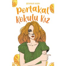 Portakal Kokulu Kız (Ciltli) - Şennur Kasa