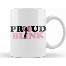Baskı Dükkanı Proud Blınk Blackpink Kupa Bardak Porselen