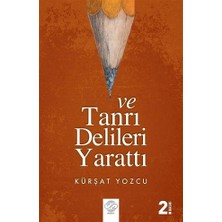 Ve Tanrı Delileri Yarattı - Kürşat Yozcu