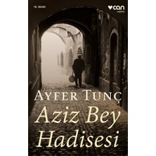 Aziz Bey Hadisesi - Ayfer Tunç