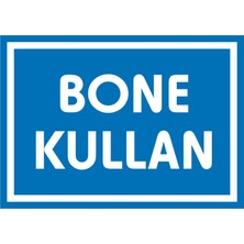 İzmi̇r Seri̇grafi̇ Modülkon Bone Kullan 25 x 35 cm 2.6 mm PVC Uyarı Levhası