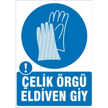 İzmi̇r Seri̇grafi̇ Modülkon Çelik Örgü Eldiven Giy 25 x 35 cm 2.6 mm PVC Uyarı Levhası
