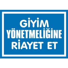 İzmi̇r Seri̇grafi̇ Modülkon Giyim Yönetmeliğine Riayet Et 25 x 35 cm 2.6 mm PVC Uyarı Levhası