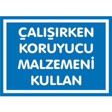 İzmi̇r Seri̇grafi̇ Modülkon Çalışırken Koruyucu Malzemeni Kullan 2.6 mm PVC Dekota Uyarı Levhası