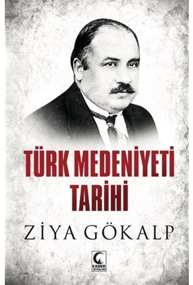 Türk Medeniyeti Tarihi - Ziya Gökalp