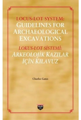 Locus-Lot System : Guidelines For Archaeological Excavations - Charles Gates