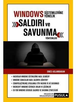 Windows Sistemlerine Yönelik Saldırı Ve Savunma Yöntemleri - Enes Aslanbakan