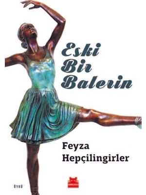 Eski Bir Balerin - Feyza Hepçilingirler