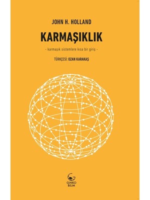 Karmaşıklık –Karmaşık Sistemlere Kısa Bir Giriş- - John H. Holland