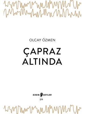 Çapraz Altında - Olcay Özmen