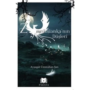Zümrüdüanka’nın Düşleri - Ayşegül Ümmühan Şan