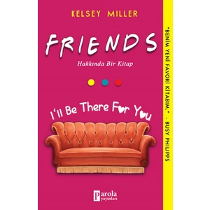 Friends Hakkında Bir Kitap - Kelsey Miller