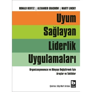 Uyum Sağlayan Liderlik Uygulamaları - Ronald Heifetz