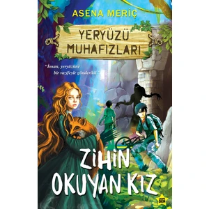 Zihin Okuyan Kız / Yeryüzü Muhafızları - Asena Meriç