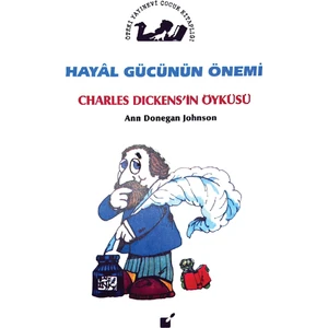 Hayal Gücünün Önemi - Charles Dickens'in Öyküsü - Ann Donegan Johnson