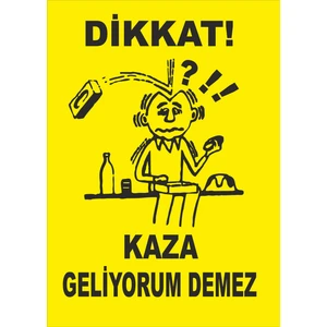 Dikkat Kaza Geliyorum Demez Levhası