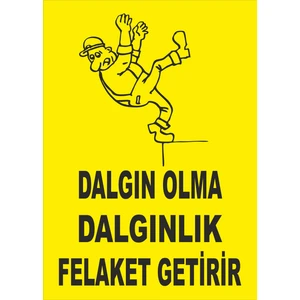Dalgın Olma Dalgınlık Felaket Getirir Levhası