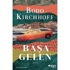 Başa Gelen - Bodo Kirchhoff