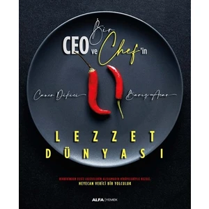 Bir Ceo ve Chef'in Lezzet Dünyası - Caner Dikici  - Barış Acar