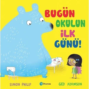 Bugün Okulun İlk Günü (3+ Yaş Hikaye Kitabı)  - Simon Philip