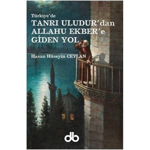 Tanrı Uludur'dan Allahu Ekber'e Giden Yol - Hasan Hüseyin Ceylan