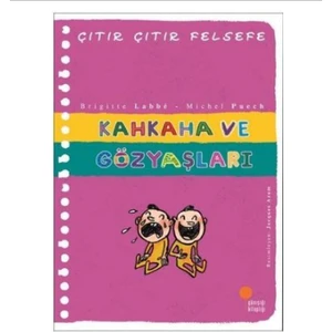 Kahkaha ve Gözyaşları - Çıtır Çıtır Felsefe 32 - Brigitte Labbe