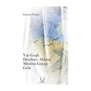 Van Gogh Denilince Aklıma Müslüm Gürses Gelir - Gürcan Öztürk