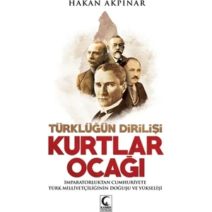 Kurtlar Ocağı - Türklüğün Dirilişi - Hakan Akpınar