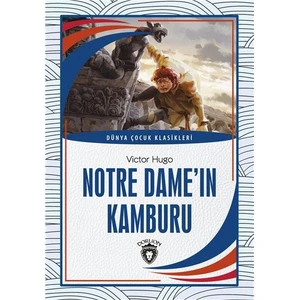 Notre Dame´ın Kamburu Dünya Çocuk Klasikleri (7-12 Yaş) - Victor Hugo