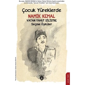 Çocuk Yüreklerde Namık Kemal Vatan Yahut Silistre Seçme Öyküler - Namık Kemal