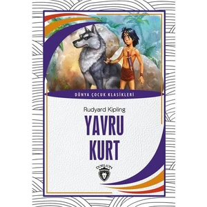 Yavru Kurt Dünya Çocuk Klasikleri  - 7 - 12 Yaş - Rudyard Kipling