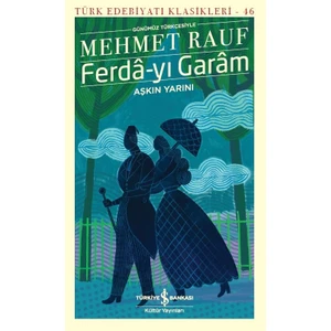 Ferda - Yı Garam Aşkın Yarını Günümüz Türkçesiyle - Mehmet Rauf