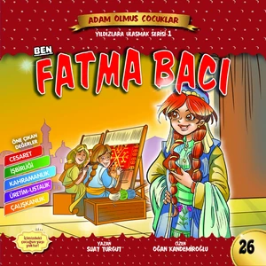 Ben Fatma Bacı - Adam Olmuş Çocuklar