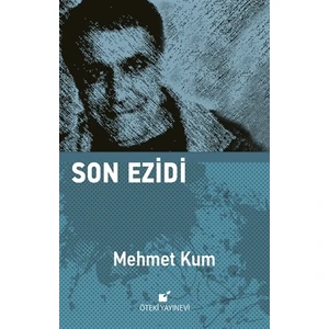 Son Ezidi - Mehmet Kum
