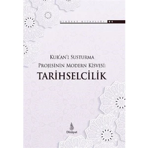 Kur’An’I Susturma Projesinin Modern Kisvesi Tarihselcilik  - Ömer Faruk Korkmaz