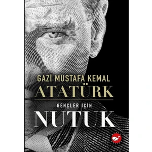 Gençler İçin Nutuk - Mustafa Kemal  Atatürk