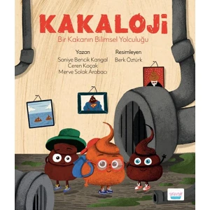 Kakaloji - Bir Kakanın Bilimsel Yolculuğu Kakaloji - Bir Kakanın Bilimsel Yolculuğu - Saniye Bencik Kangal - Ceren Koçak - Merve Solak Arabacı