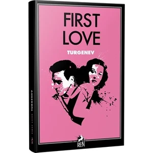 First Love - Ivan Sergeyevich Turgenev