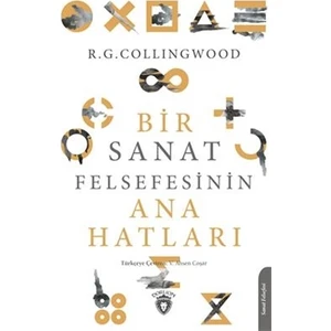Bir Sanat Felsefesinin Ana Hatları - R. G. Collingwood