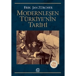 Modernleşen Türkiye’nin Tarihi - Erik Jan Zürcher
